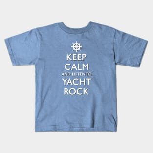 Keep Calm and Listen to Yacht Rock Kids T-Shirt